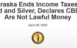 美国第12个州入列！内布拉斯加州终止对黄金、白银征收资本利得税